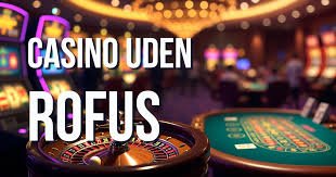 Casino Uden Om Rufus Find De Bedste Alternativer 661238347
