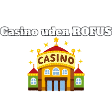 Udenlandsk Casino Uden ROFUS En Dybere Indsigt Udenlandsk Casino Uden ROFUS En Dybere Indsigt